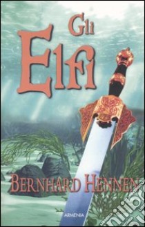 Gli elfi libro di Hennen Bernhard