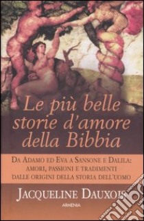 Le più belle storie d'amore della Bibbia libro di Dauxois Jacqueline