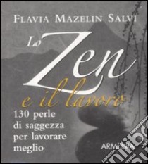 Lo zen e il lavoro libro di Mazelin Salvi Flavia