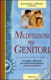 Meditazioni per genitori libro di Lazear Wendy - Lazear Jonathon