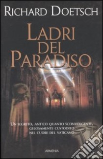 Ladri del paradiso libro di Doetsch Richard