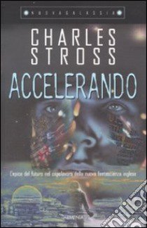 Accelerando libro di Stross Charles