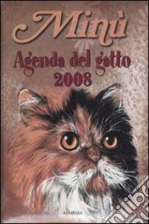 Minù. Agenda del gatto 2008. Ediz. illustrata libro di Bodini Alessia