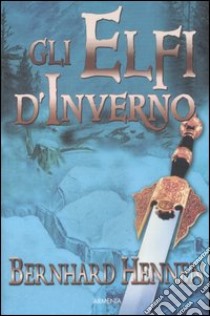 Gli elfi d'inverno libro di Hennen Bernhard