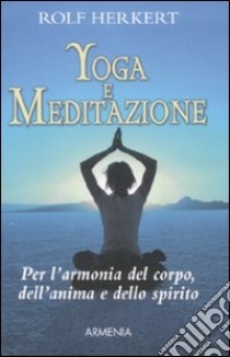 Yoga e meditazione libro di Herkert Rolf