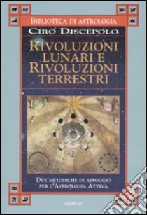 Rivoluzioni lunari e rivoluzioni terrestri libro di Discepolo Ciro