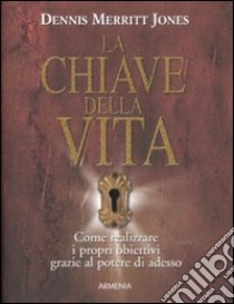 La chiave della vita libro di Jones Dennis M.