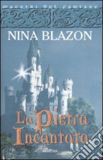 La pietra incantata libro di Blazon Nina