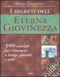 I segreti dell'eterna giovinezza libro di Courteney Hazel