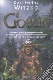 I Goblin libro di Witzko Karl-Heinz