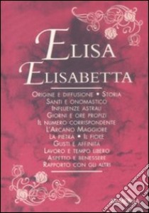 Elisa-Elisabetta libro di Mattiuzzi Antonia