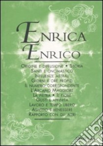 Enrica-Enrico libro di Mattiuzzi Antonia