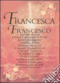 Francesca-Francesco libro di Mattiuzzi Antonia