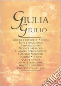 Giulia-Giulio libro di Mattiuzzi Antonia