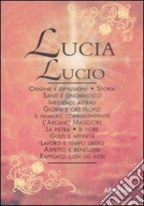 Lucia-Lucio libro di Mattiuzzi Antonia