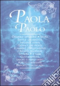 Paola-Paolo libro di Mattiuzzi Antonia