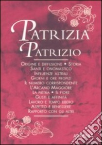 Patrizia-Patrizio libro di Mattiuzzi Antonia