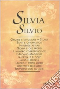 Silvia-Silvio libro di Mattiuzzi Antonia