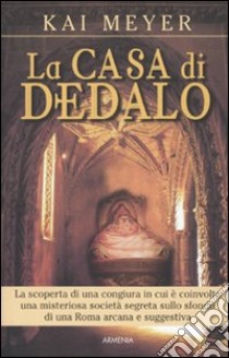 La Casa di Dedalo libro di Meyer Kai