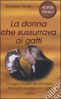 La Donna che sussurrava ai gatti libro di Hühn Susanne
