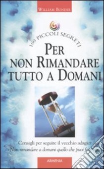 Per non rimandare tutto a domani libro di Bonder William