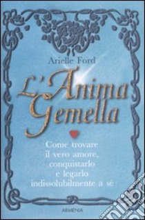 L'Anima gemella libro di Ford Arielle