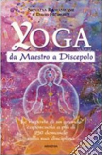 Yoga da maestro a discepolo libro di Ramaswami Srivatsa - Hurwitz David