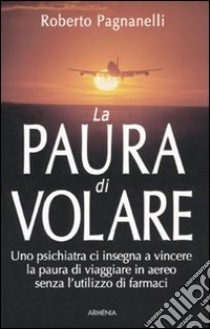 La Paura di volare libro di Pagnanelli Roberto