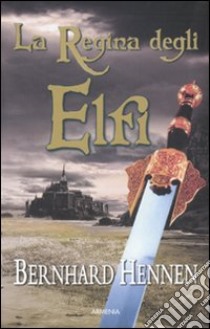 La Regina degli elfi libro di Hennen Bernhard