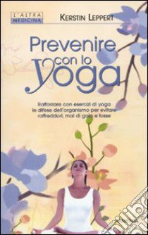 Prevenire con lo yoga libro di Leppert Kerstin