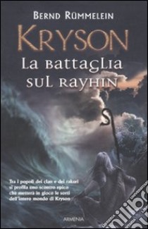 Kryson. La battaglia sul Rayhin libro di Rümmelein Bernd