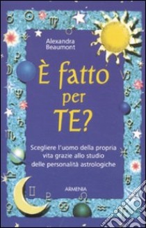 È fatto per te? libro di Beaumont Alexandra