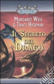 Il segreto del drago. Dragonships libro di Weis Margaret - Hickman Tracy