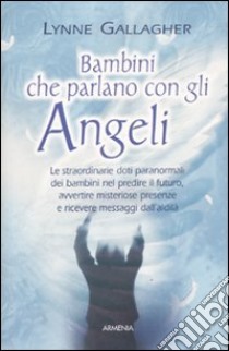 Bambini che parlano con gli angeli libro di Gallagher Lynne