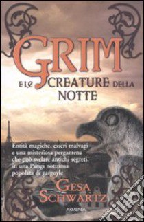 Grim e le creature della notte libro di Schwartz Gesa