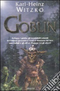 I Goblin libro di Witzko Karl-Heinz