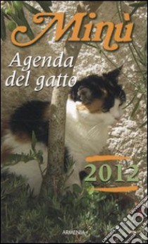 Minù. Agenda del gatto 2012 libro di Cavazza Alessandra