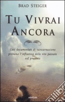 Tu vivrai ancora libro di Steiger Brad