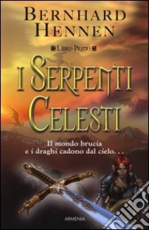 I Serpenti Celesti (1) libro di Hennen Bernhard