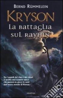 Kryson. La battaglia sul Rayhin libro di Rümmelein Bernd