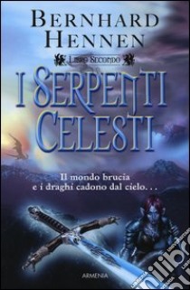 I Serpenti Celesti (2) libro di Hennen Bernhard