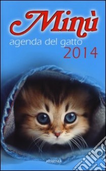 Minù. Agenda del gatto 2014 libro di Cavazza A. (cur.)