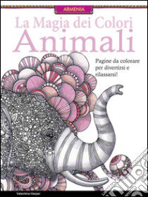 Animali. La magia dei colori libro