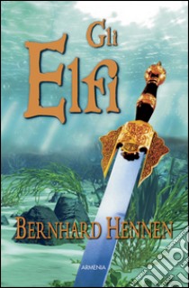 Gli elfi libro di Hennen Bernhard