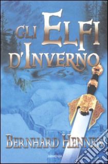 Gli elfi d'inverno libro di Hennen Bernhard