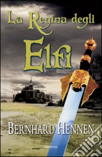 La regina degli elfi libro di Hennen Bernhard