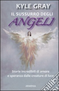 Il sussurro degli angeli libro di Gray Kyle