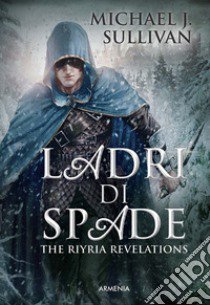 Ladri di spade. The Riyria revelations. Vol. 1 libro di Sullivan Michael J.