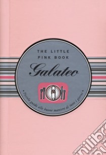 Galateo. Piccola guida alle buone maniere di tutti i giorni. The little pink book. Ediz. a spirale libro di Cullen Ruth