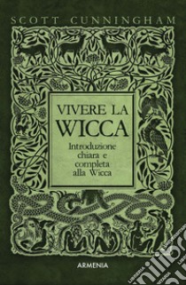 Vivere la wicca libro di Cunningham Scott